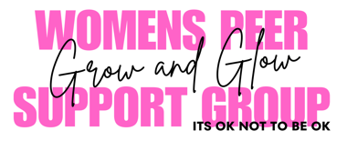 Grow and Glow Free Women’s Peer Support Group